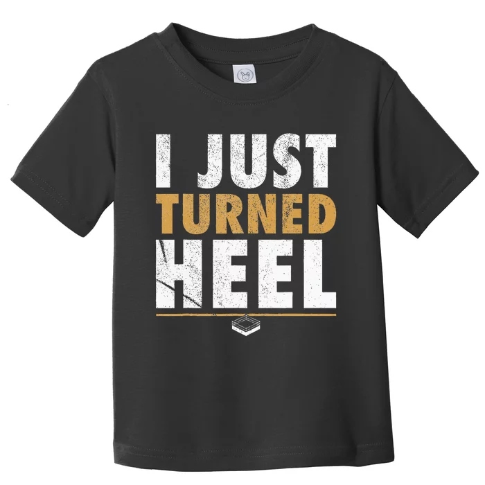 I Just Turned Heel Smark Pro Wrestling Fan Toddler T-Shirt