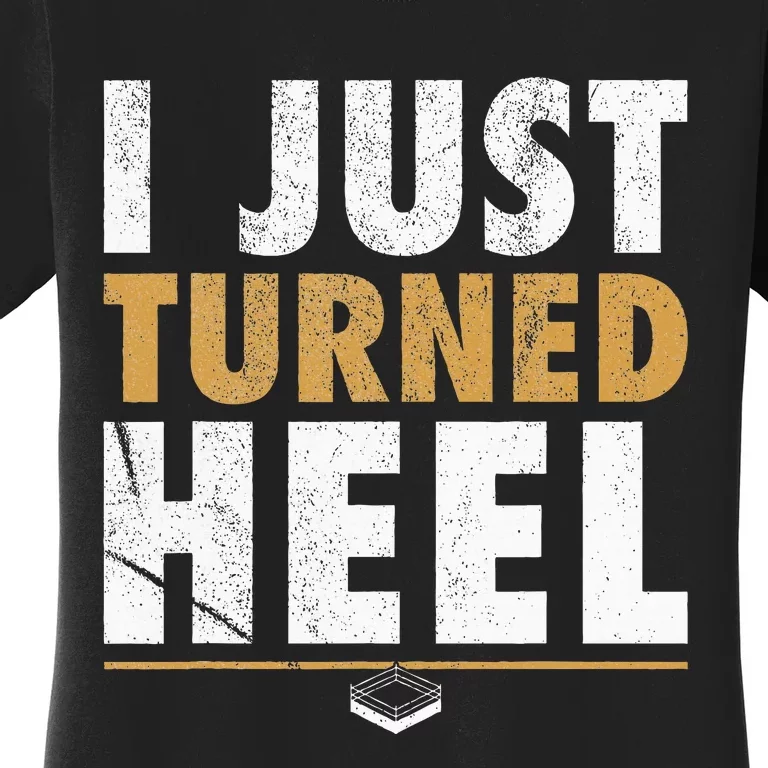 I Just Turned Heel Smark Pro Wrestling Fan Women's T-Shirt