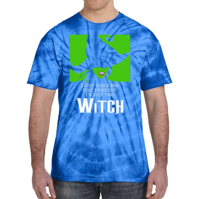 I Just Took A DNA Test Turns Out Im 100 That Witch Tie-Dye T-Shirt