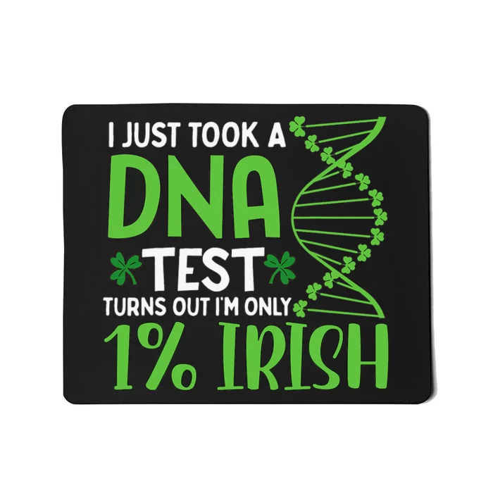 I Just Took A Dna Test Turns Out Im Only 1 Irish Mousepad