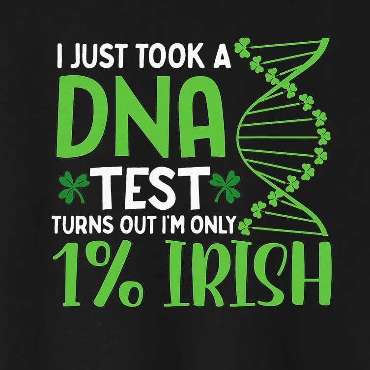 I Just Took A Dna Test Turns Out Im Only 1 Irish Women's Crop Top Tee