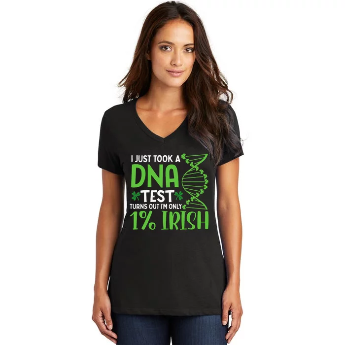 I Just Took A Dna Test Turns Out Im Only 1 Irish Women's V-Neck T-Shirt