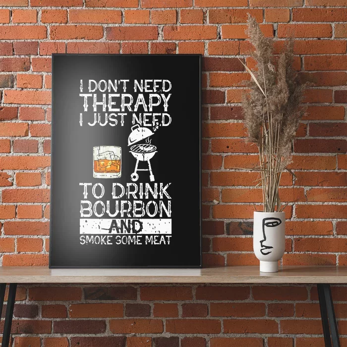 I Just To Drink Bourbon And Smoke Meat Smoker Whiskey Poster