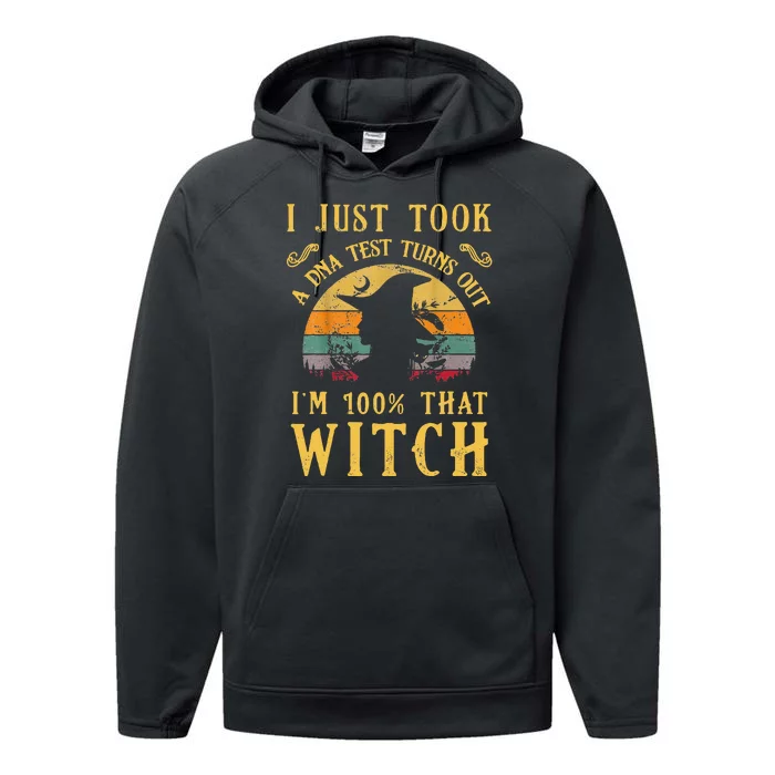 I Just Took A Dna Test Turns Out Im 100 Percent That Witch Performance Fleece Hoodie