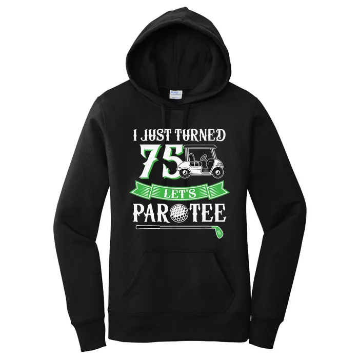 I Just Turned 75 Year Old 75th Birthday Golf Women's Pullover Hoodie