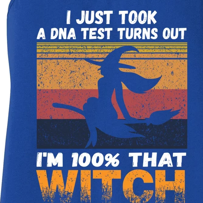 I Just Took A Dna Test Turns Out Im % That Witch Halloween Meaningful Gift Women's Racerback Tank