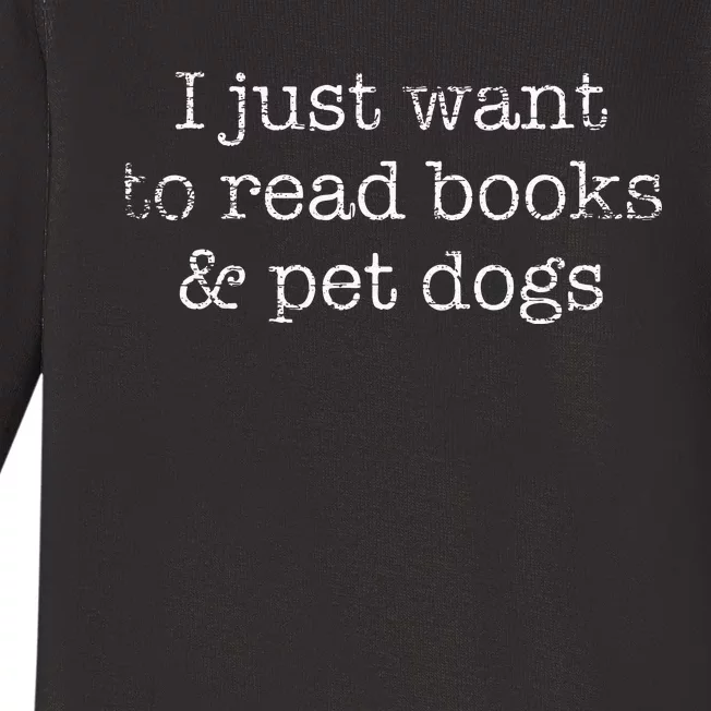 I Just Want To Read Books And Pet Dogs Reading Baby Long Sleeve Bodysuit