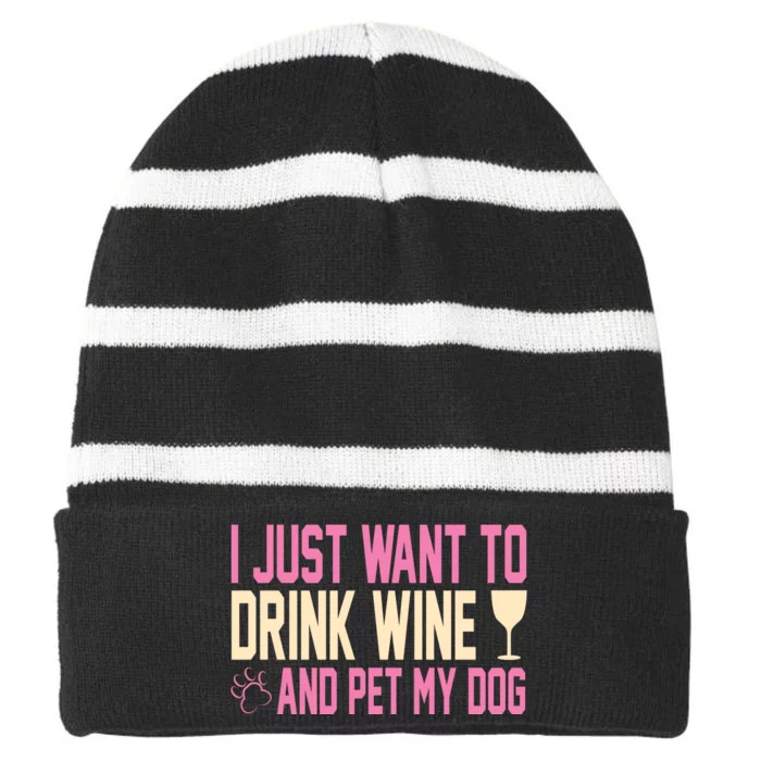 I Just Want To Drink Wine And Pet My Dog Striped Beanie with Solid Band