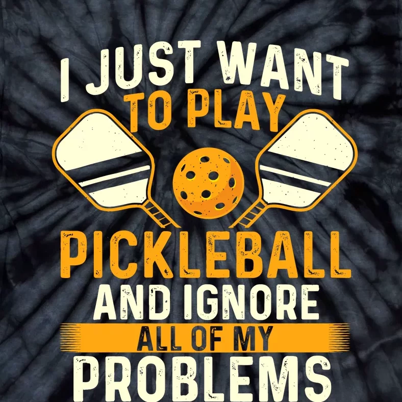 I Just Want To Play Pickleball Pickleballers Sports Lover Tie-Dye T-Shirt