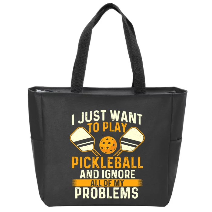 I Just Want To Play Pickleball Pickleballers Sports Lover Zip Tote Bag