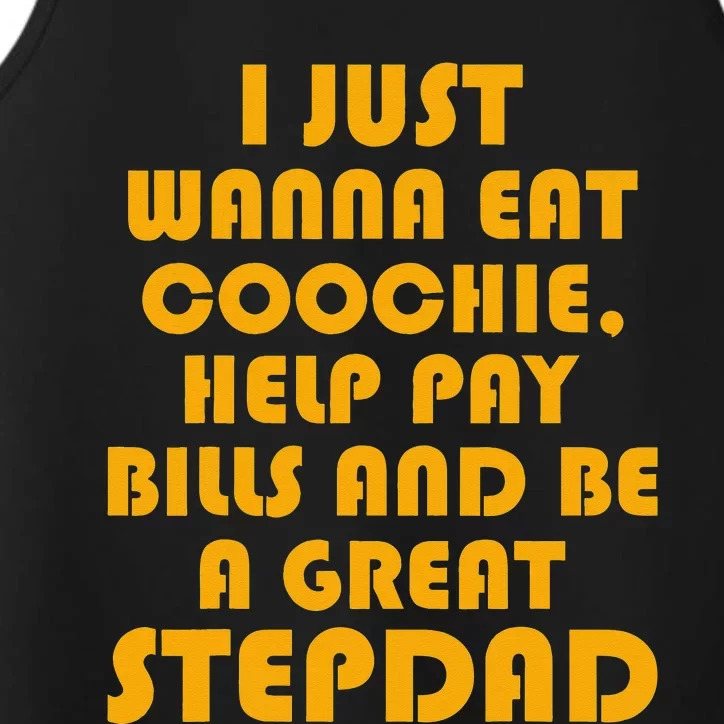 I Just Wanna Eat Coochie Stepdad Funny Performance Tank