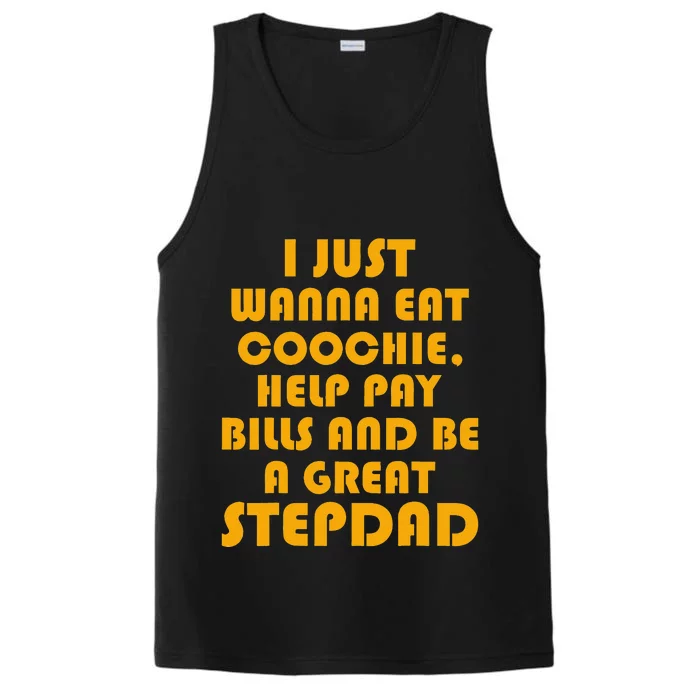 I Just Wanna Eat Coochie Stepdad Funny Performance Tank