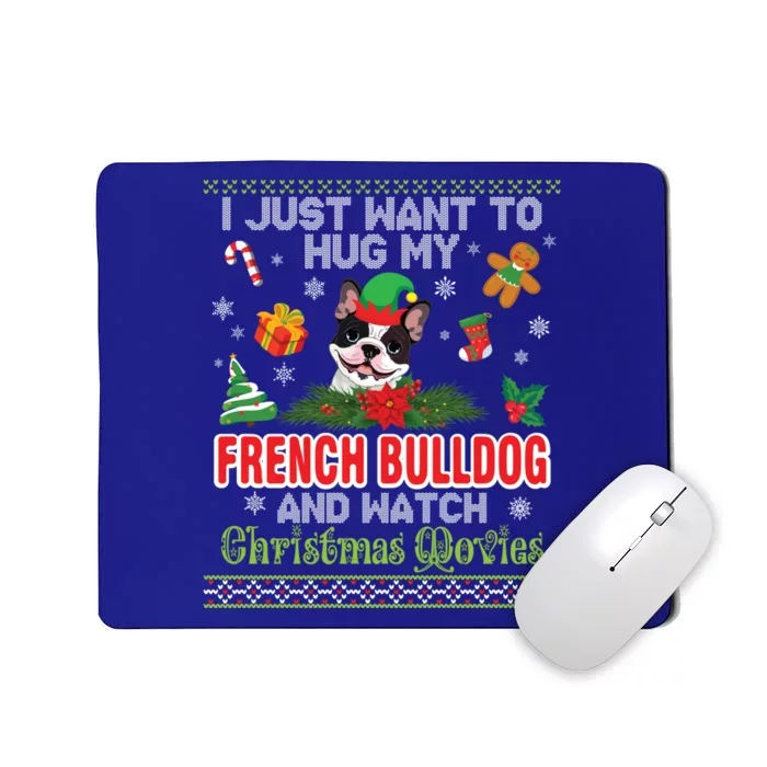 I Just Want To Hug My French Bulldog Watch Christmas Movie Gift Mousepad