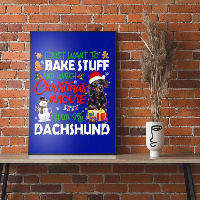 I Just Want To Bake Stuff And Christmas Movie With Dachshund Cute Gift Poster