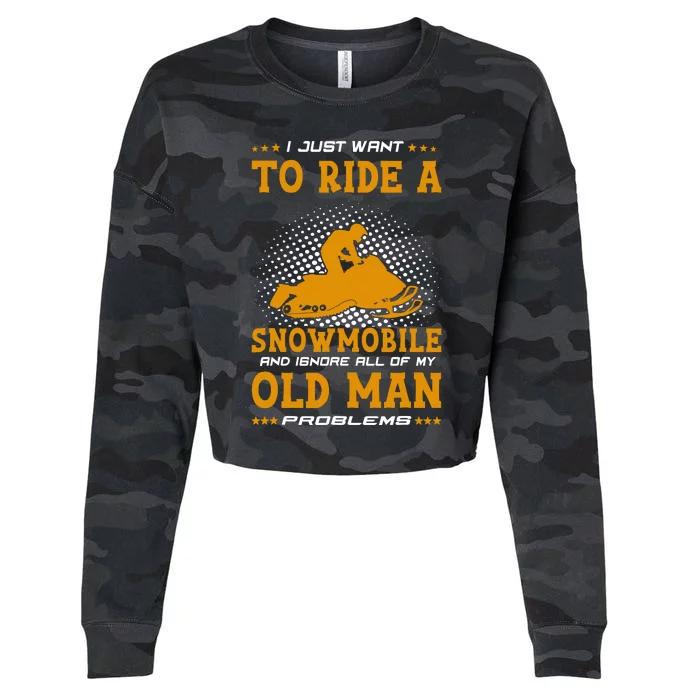 I Just Want To Ride A Snowmobile And Ignore All Of Old Man Cropped Pullover Crew