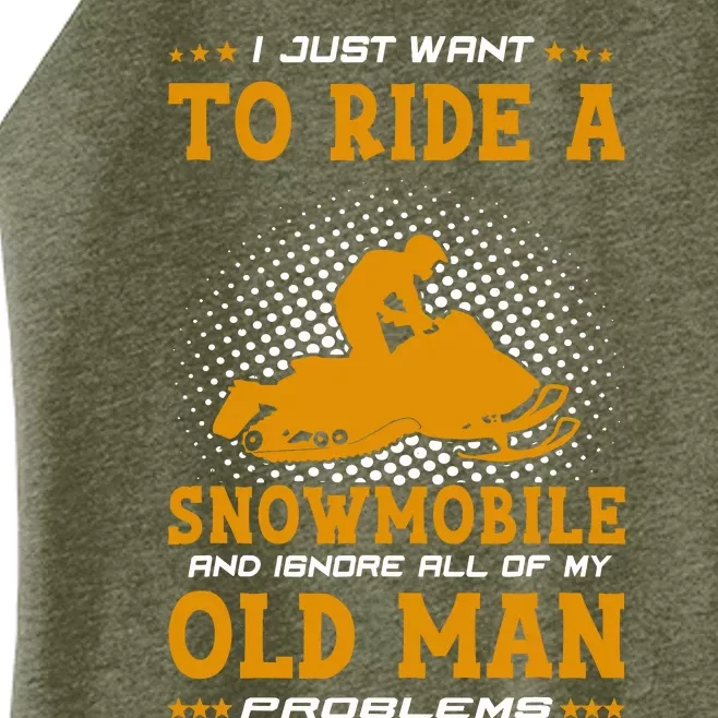 I Just Want To Ride A Snowmobile And Ignore All Of Old Man Women’s Perfect Tri Rocker Tank