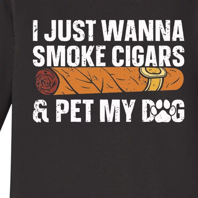 I Just Wanna Smoke Cigars And Pet My Dog Cigar Lounge Baby Long Sleeve Bodysuit