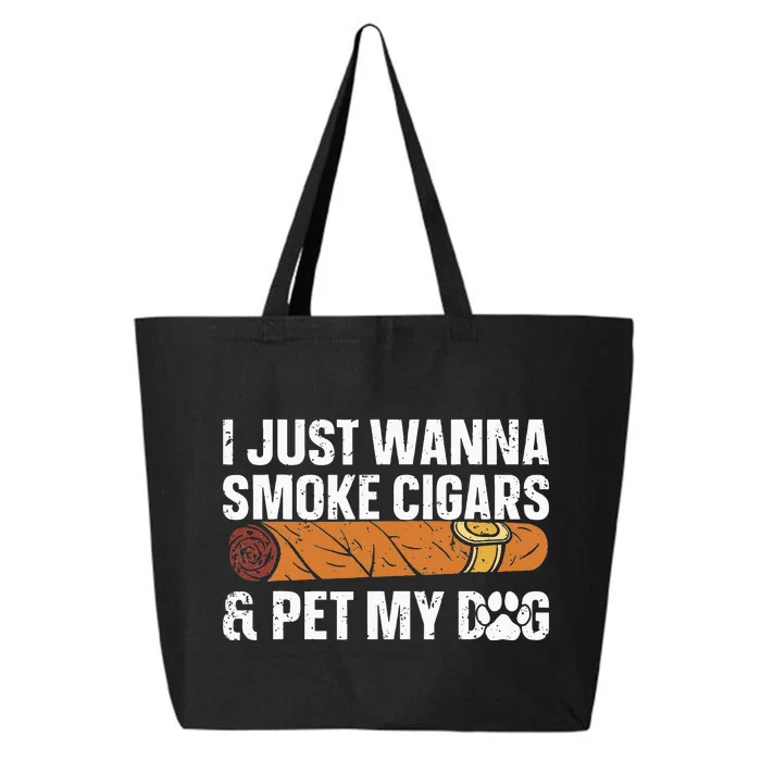 I Just Wanna Smoke Cigars And Pet My Dog Cigar Lounge 25L Jumbo Tote