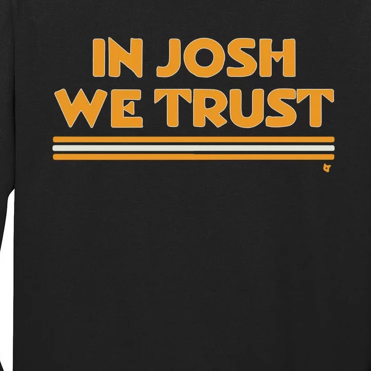 In Josh We Trust Tall Long Sleeve T-Shirt