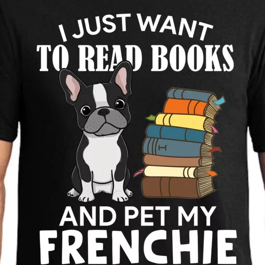 I Just Want To Read Books And Pet French Bulldog Dog Lover Gift Pajama Set