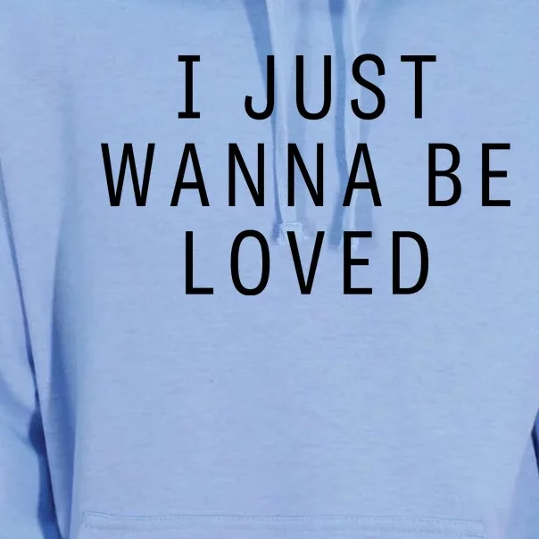 I Just Wanna Be Loved 2024 Unisex Surf Hoodie