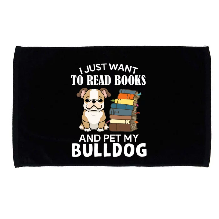 I Just Want To Read Books And Pet My Bulldog Dog Lover Xmas Cute Gift Microfiber Hand Towel