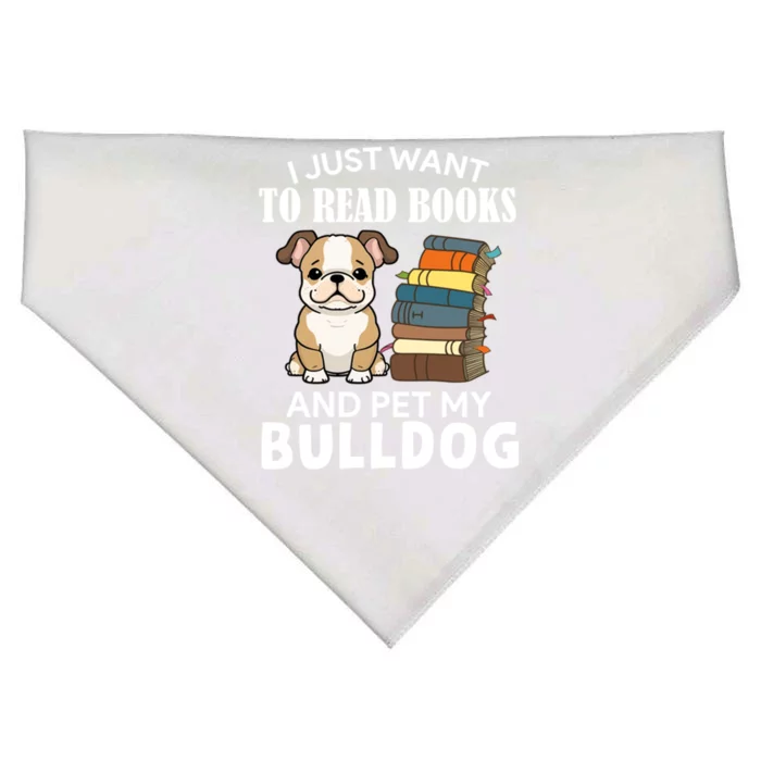 I Just Want To Read Books And Pet My Bulldog Dog Lover Xmas Cute Gift USA-Made Doggie Bandana