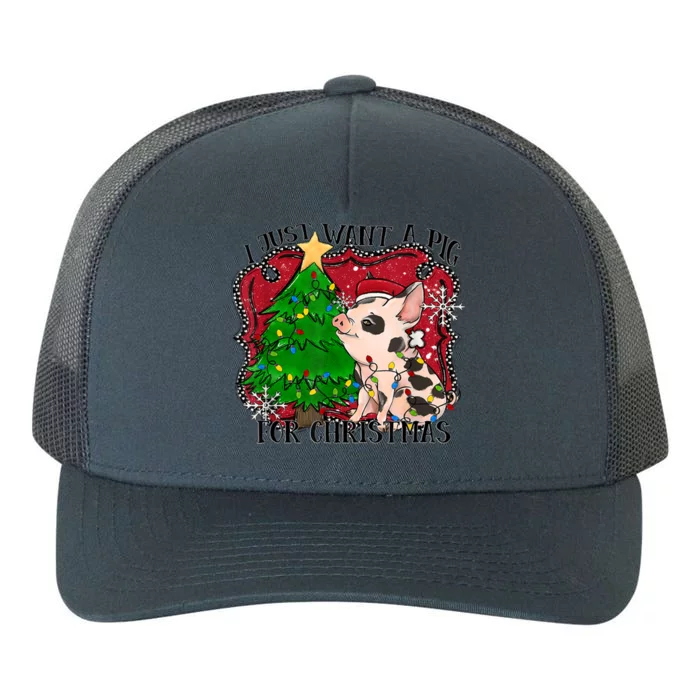 I Just Want A Pig For Christmas Holiday Tree Piglet Cute Funny Gift Yupoong Adult 5-Panel Trucker Hat