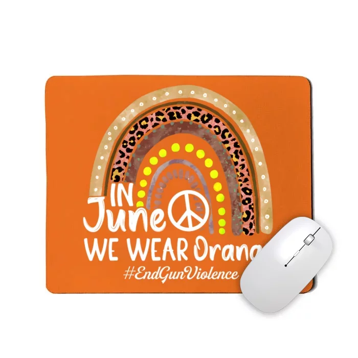 In June We Wear Orange End Gun Violence Awareness Rainbow Mousepad