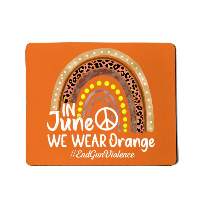 In June We Wear Orange End Gun Violence Awareness Rainbow Mousepad