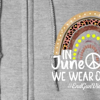 In June We Wear Orange End Gun Violence Awareness Rainbow Full Zip Hoodie