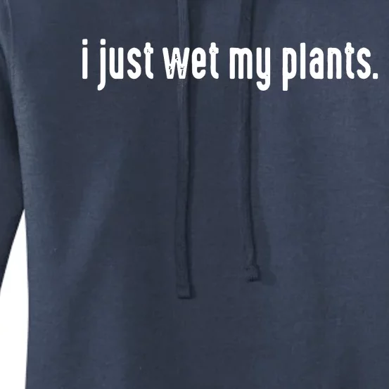 I Just Wet My Plants White Gardening Shirts For Gardeners Women's Pullover Hoodie