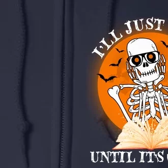 Ill Just Wait Until Its Quiet Halloween Skeleton Teacher Full Zip Hoodie