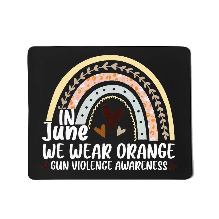 In June We Wear Orange End Gun Violence Awareness Rainbow Mousepad