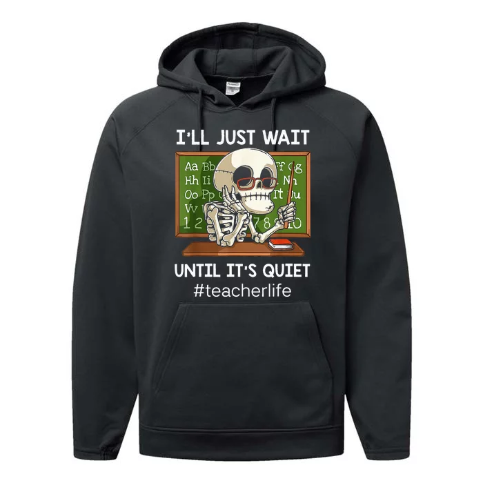 I'll Just Wait Until It's Quiet Funny Sarcastic Teacher Performance Fleece Hoodie