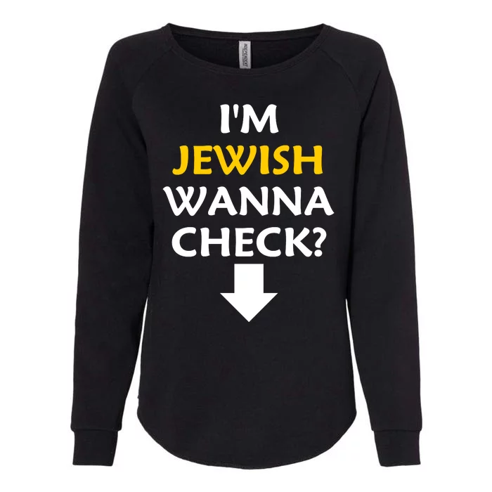 IM Jewish Wanna Check? Hebrew Jews Passover Jewish Womens California Wash Sweatshirt