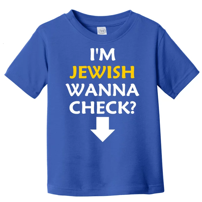 IM Jewish Wanna Check? Hebrew Jews Passover Jewish Toddler T-Shirt