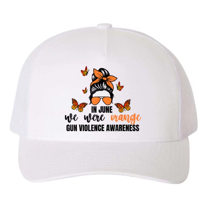 In June We Wear Orange Gun Violence Awareness Day Yupoong Adult 5-Panel Trucker Hat