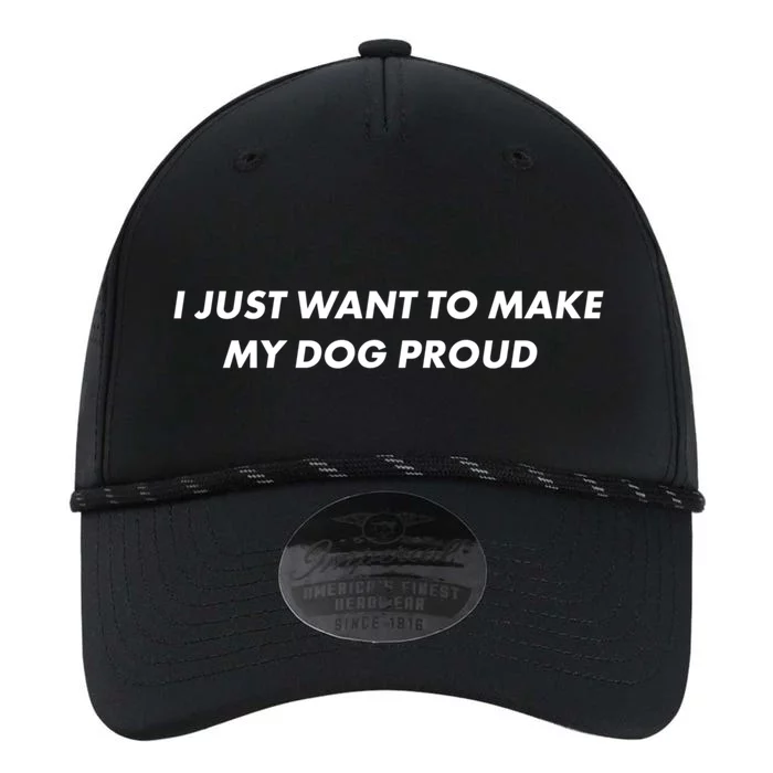 I Just Want To Make My Dog Proud Gift Performance The Dyno Cap