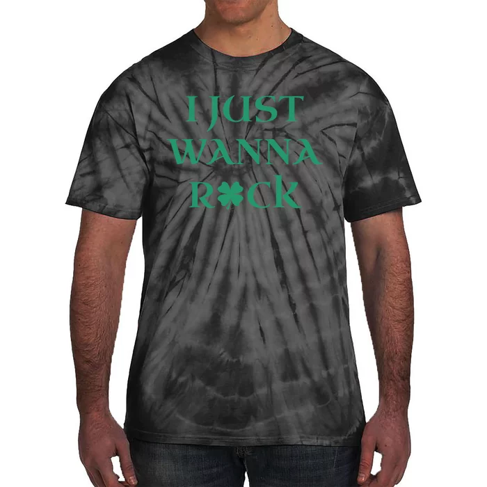 I Just Wanna Rock Shamrock Tie-Dye T-Shirt