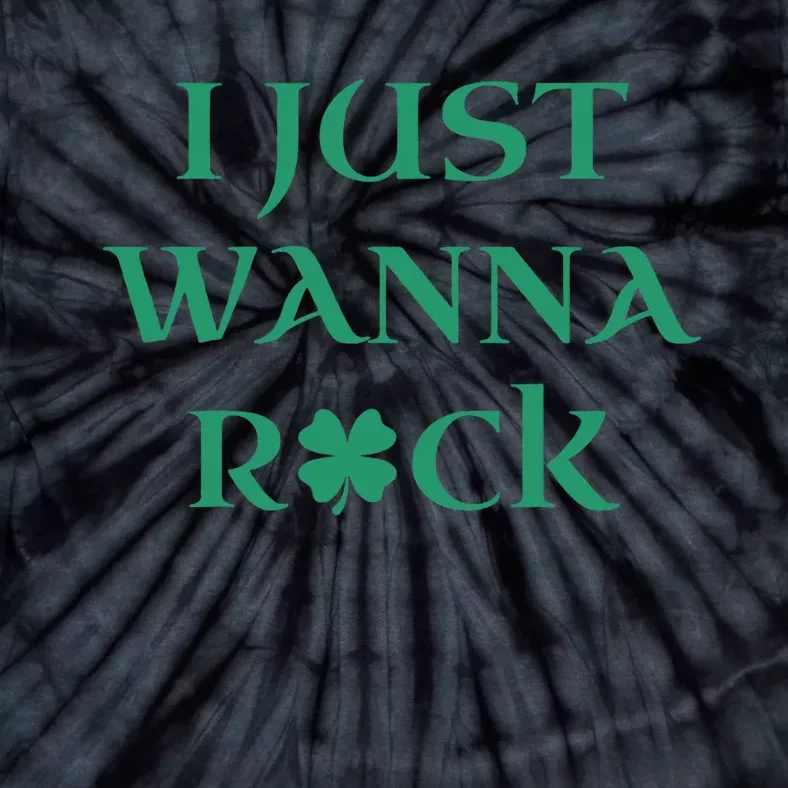 I Just Wanna Rock Shamrock Tie-Dye T-Shirt