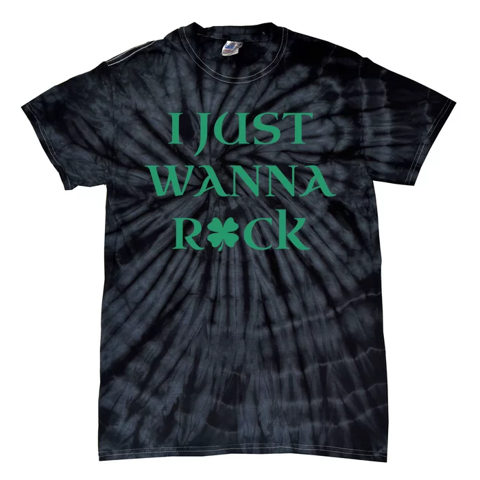 I Just Wanna Rock Shamrock Tie-Dye T-Shirt