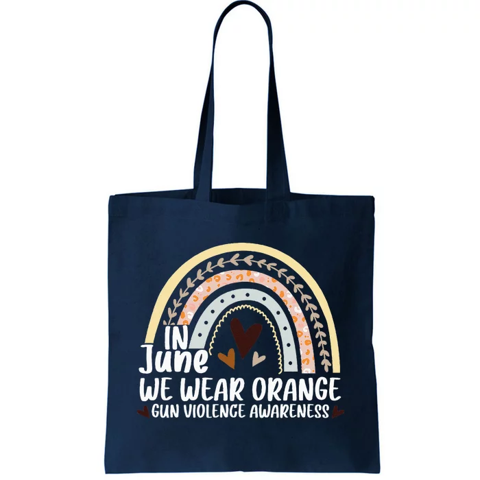 In June We Wear Orange End Gun Violence Awareness Rainbow Tote Bag