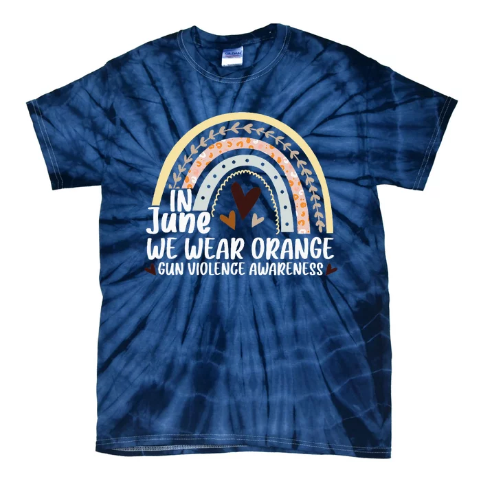 In June We Wear Orange End Gun Violence Awareness Rainbow Tie-Dye T-Shirt