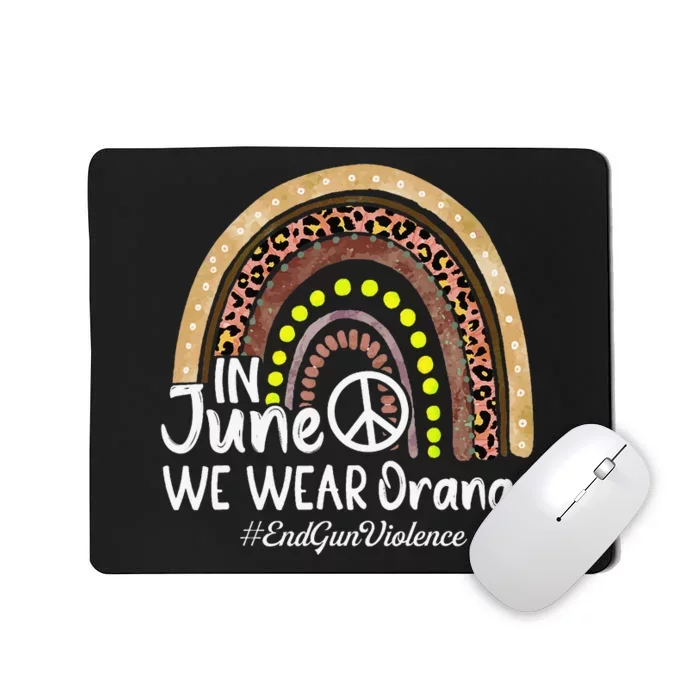 In June We Wear Orange End Gun Violence Awareness Rainbow Mousepad