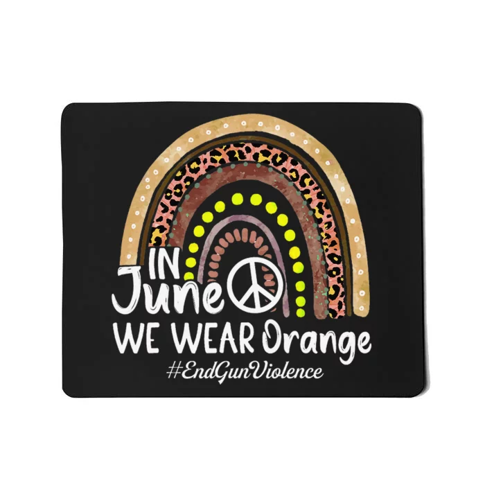 In June We Wear Orange End Gun Violence Awareness Rainbow Mousepad