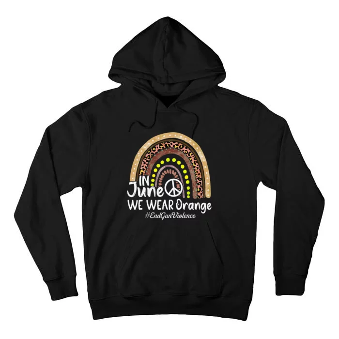 In June We Wear Orange End Gun Violence Awareness Rainbow Tall Hoodie