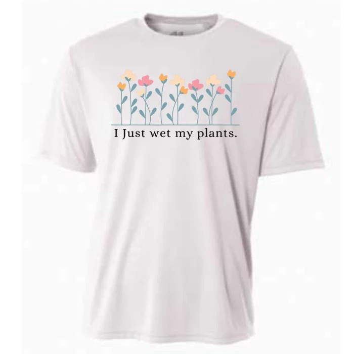 I Just Wet My Plants Funny Gardening Cooling Performance Crew T-Shirt