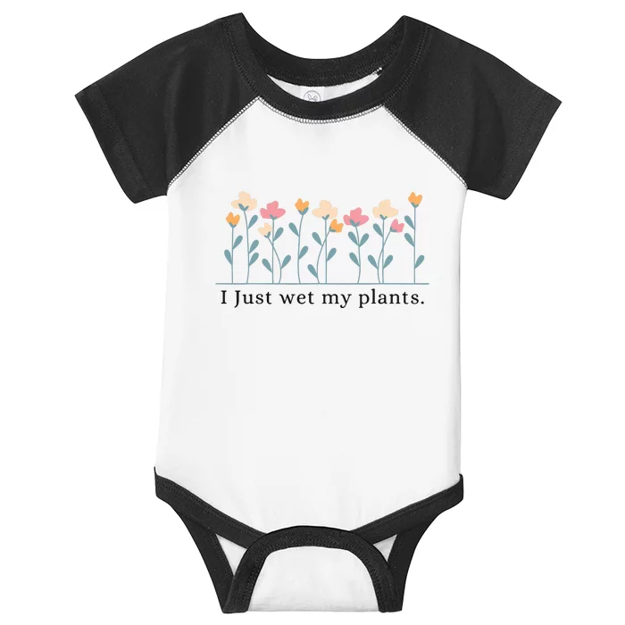 I Just Wet My Plants Funny Gardening Infant Baby Jersey Bodysuit