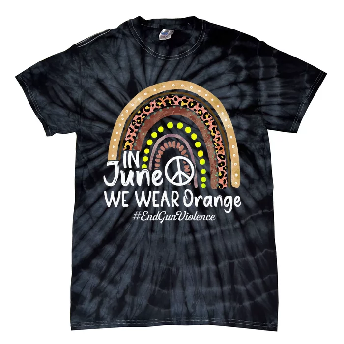 In June We Wear Orange End Gun Violence Awareness Rainbow Tie-Dye T-Shirt